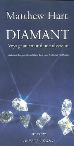 Diamant : Voyage au coeur d'une obsession - Matthew Hart